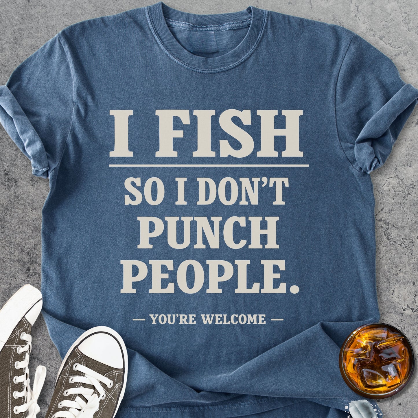 I Fish So I Don't Punch People - Vintage Heavyweight Tee