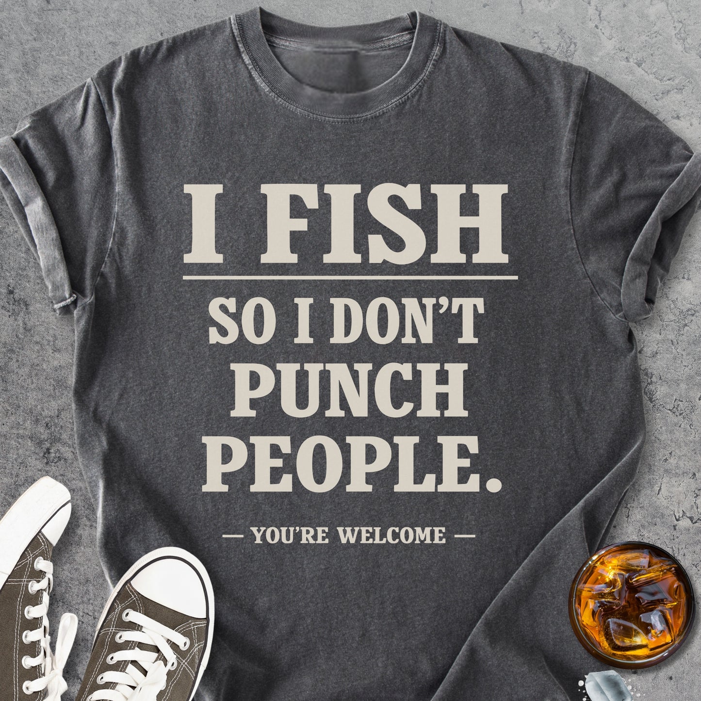 I Fish So I Don't Punch People - Vintage Heavyweight Tee