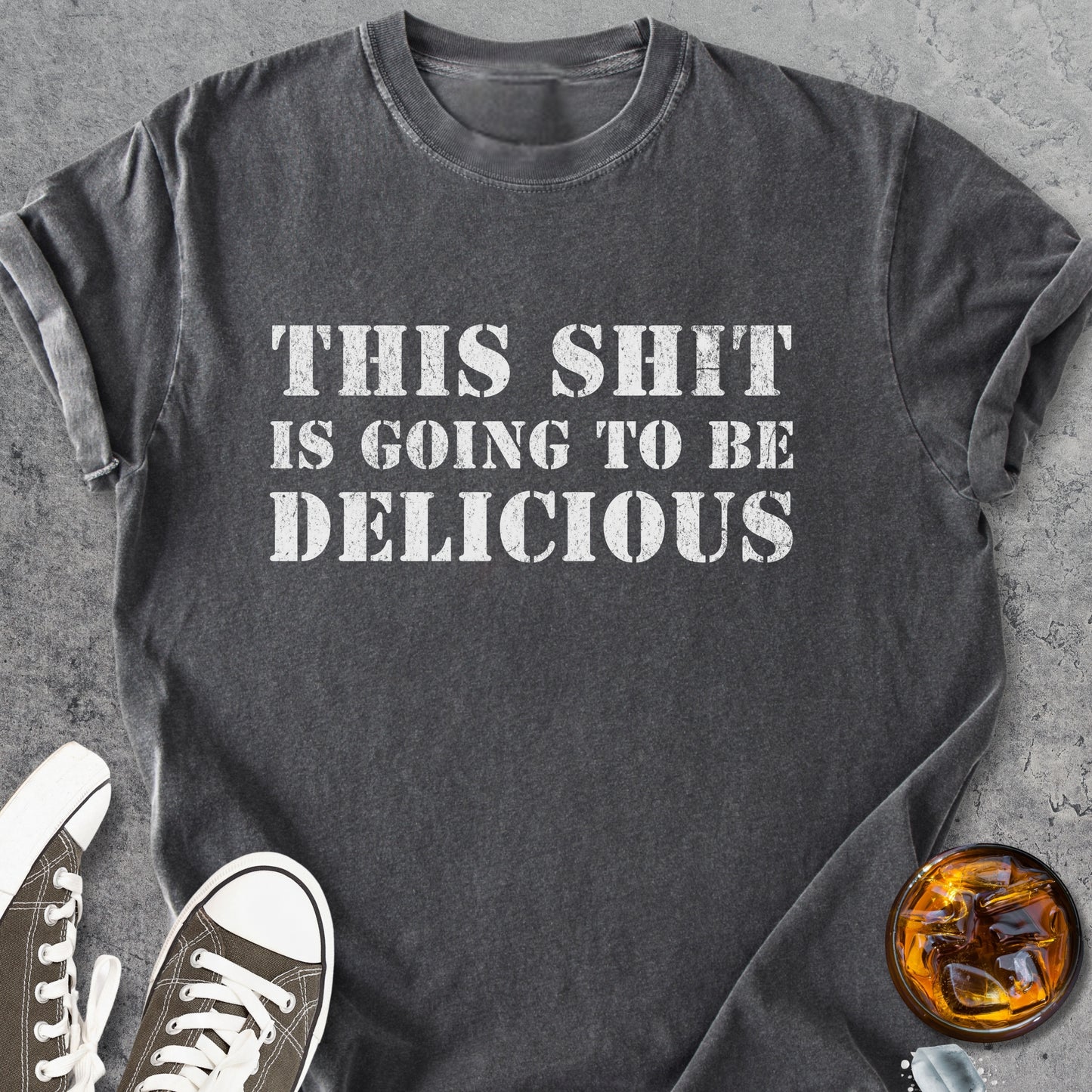 This Shit Is Going To Be Delicious - Vintage Heavyweight Tee