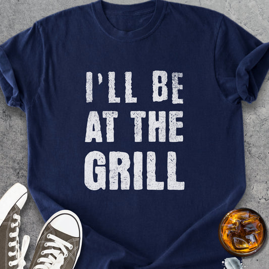 I'll Be At The Grill - Vintage Heavyweight Tee