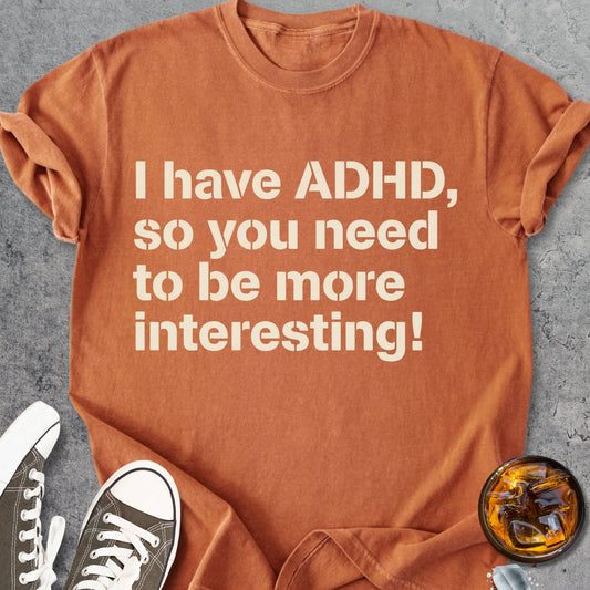 I Have ADHD - Vintage Heavyweight Tee