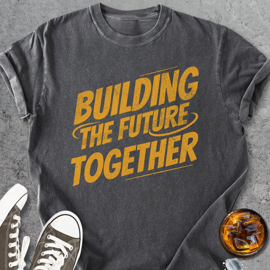 Building The Future Together - Premium Heavyweight Tee