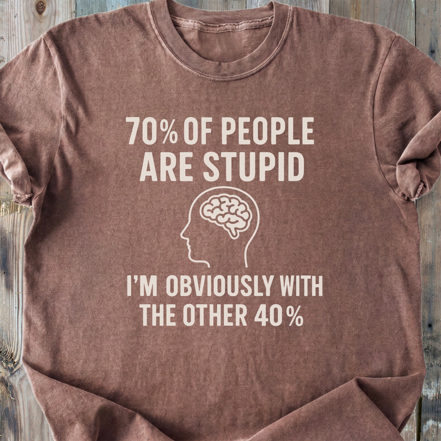 70 % Of People Are Stupid - Premium Heavyweight Tee