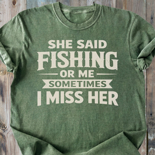 She Said Fishing Or Me - Premium Heavyweight Tee