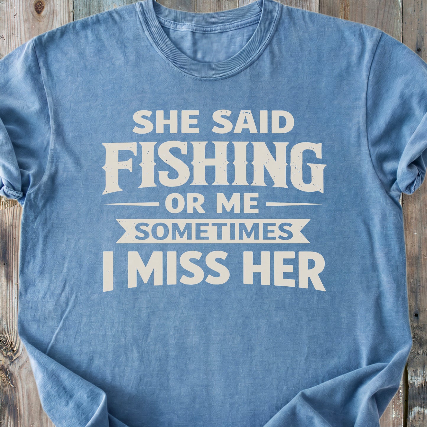 She Said Fishing Or Me - Premium Heavyweight Tee