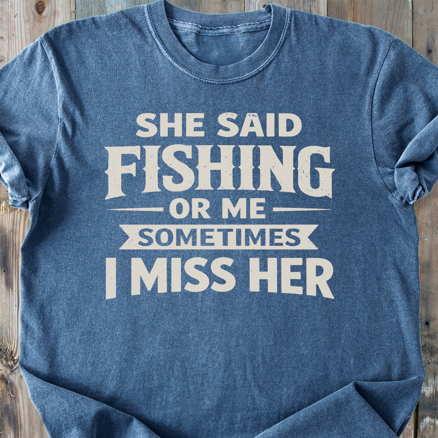 She Said Fishing Or Me - Premium Heavyweight Tee