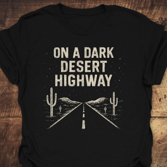 On A Dark Desert Highway Classic T-Shirt