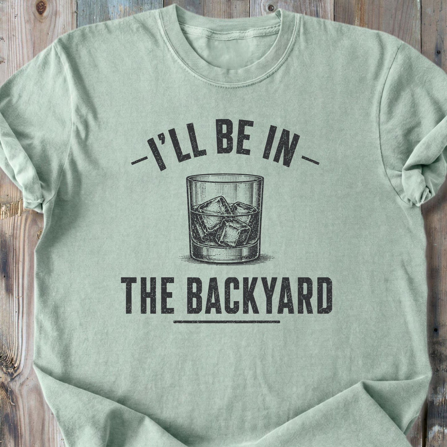 I'll Be In The Backyard - Premium Heavyweight Tee