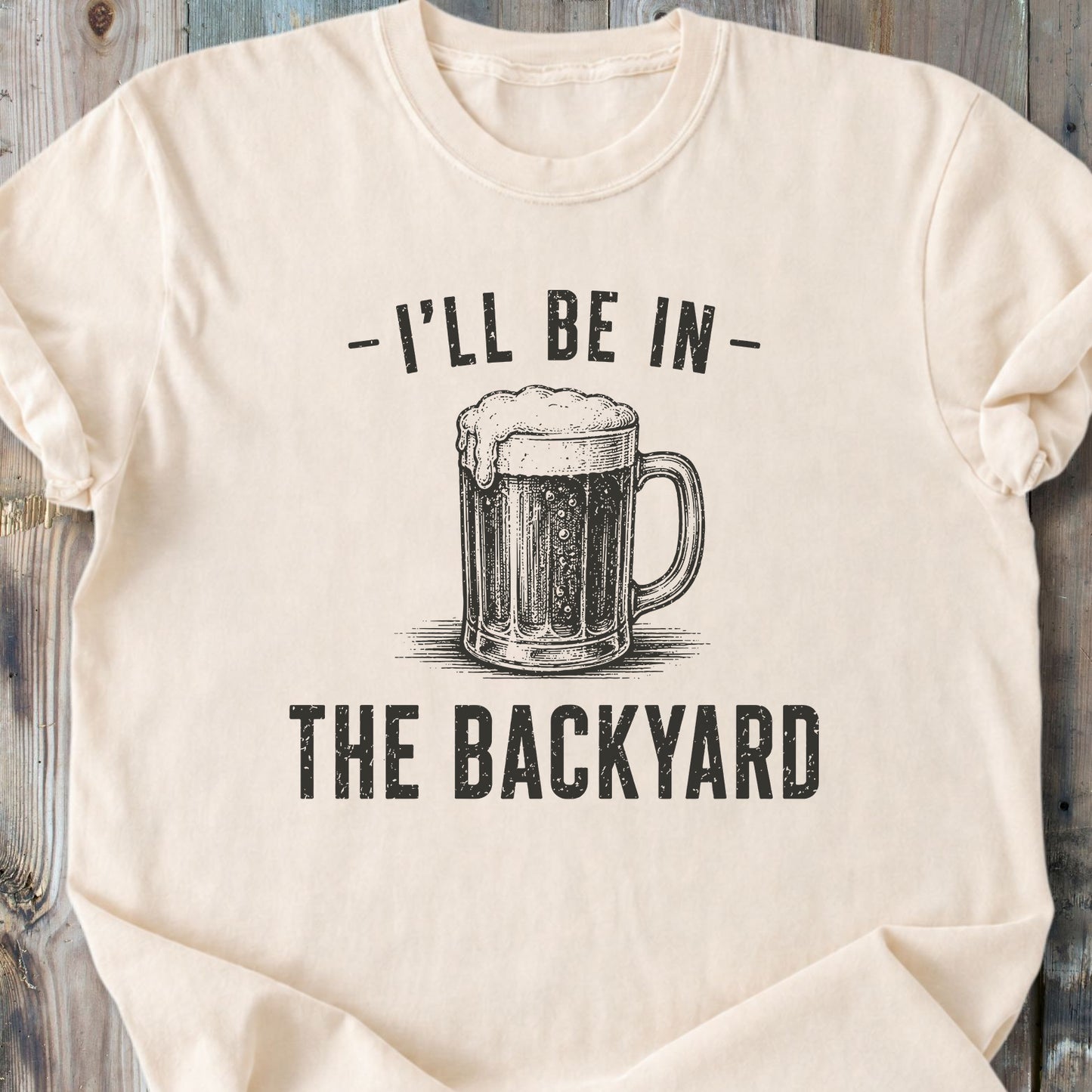 I'll Be In The Backyard - Premium Heavyweight Tee