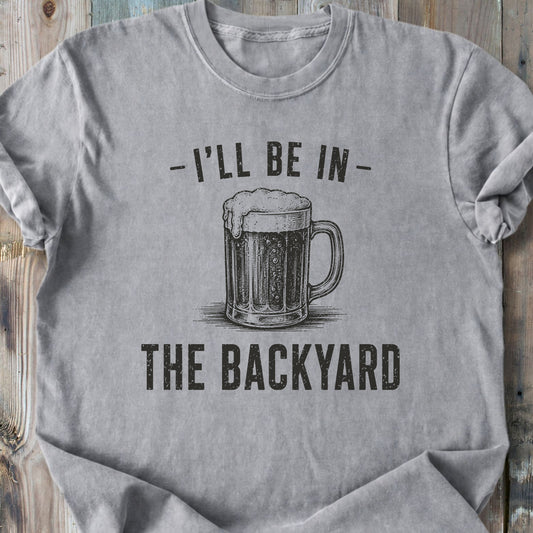 I'll Be In The Backyard - Premium Heavyweight Tee