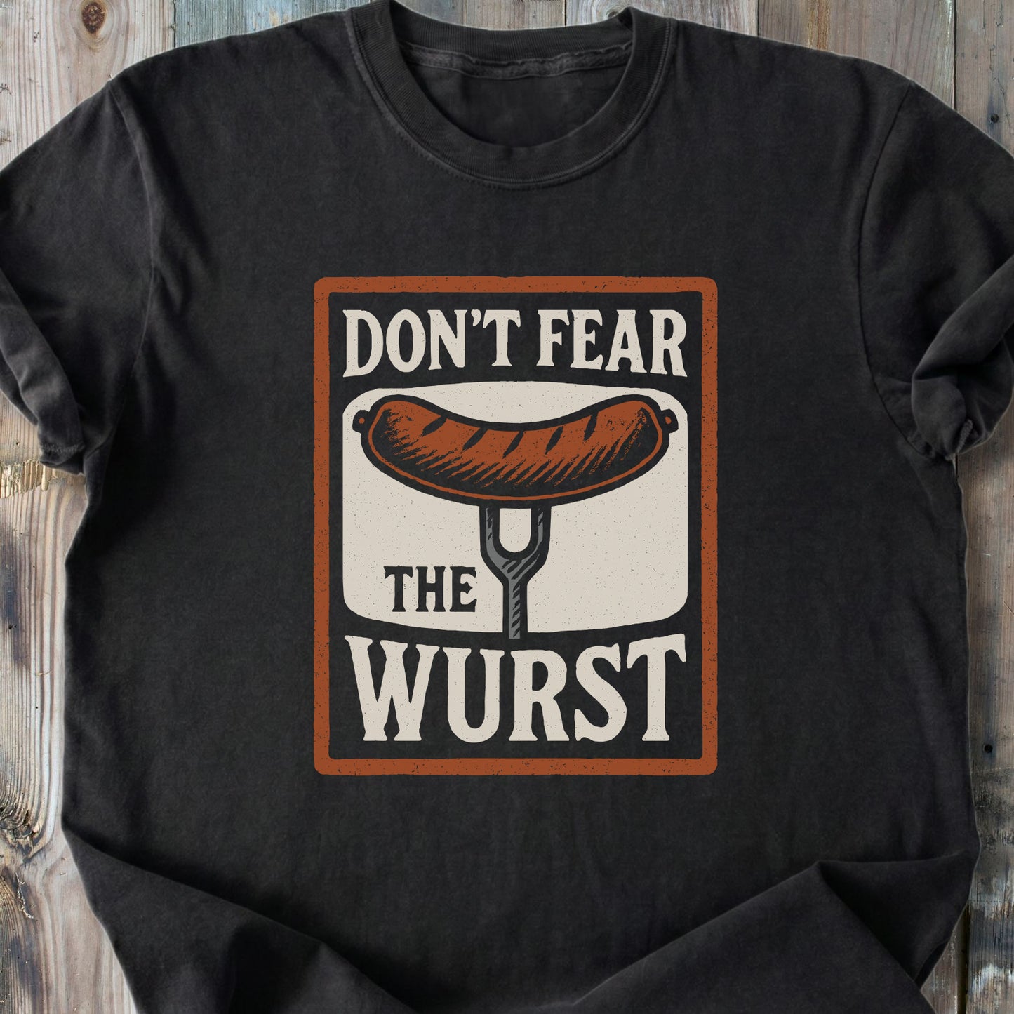 Don't Fear The Wurst - Premium Heavyweight Tee