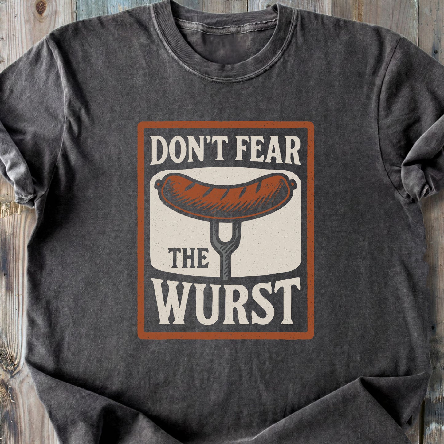 Don't Fear The Wurst - Premium Heavyweight Tee