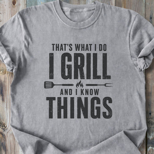 I Grill And I Know Things - Premium Heavyweight Tee