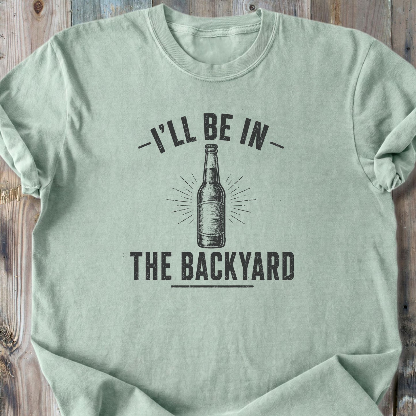 I'll Be In The Backyard - Premium Heavyweight Tee