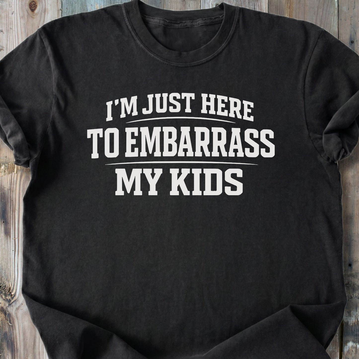 Just Here To Embarrass My Kids - Premium Heavyweight Tee