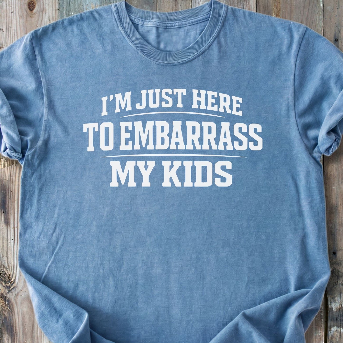 Just Here To Embarrass My Kids - Premium Heavyweight Tee