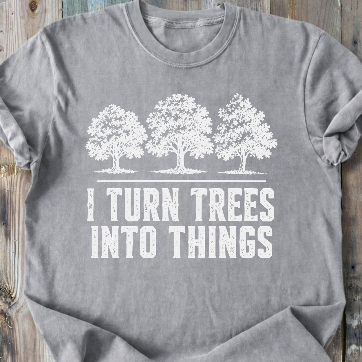 I Turn Trees Into Things - Premium Heavyweight Tee