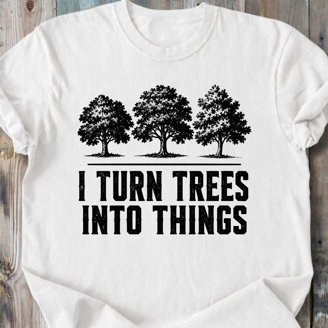 I Turn Trees Into Things - Premium Heavyweight Tee