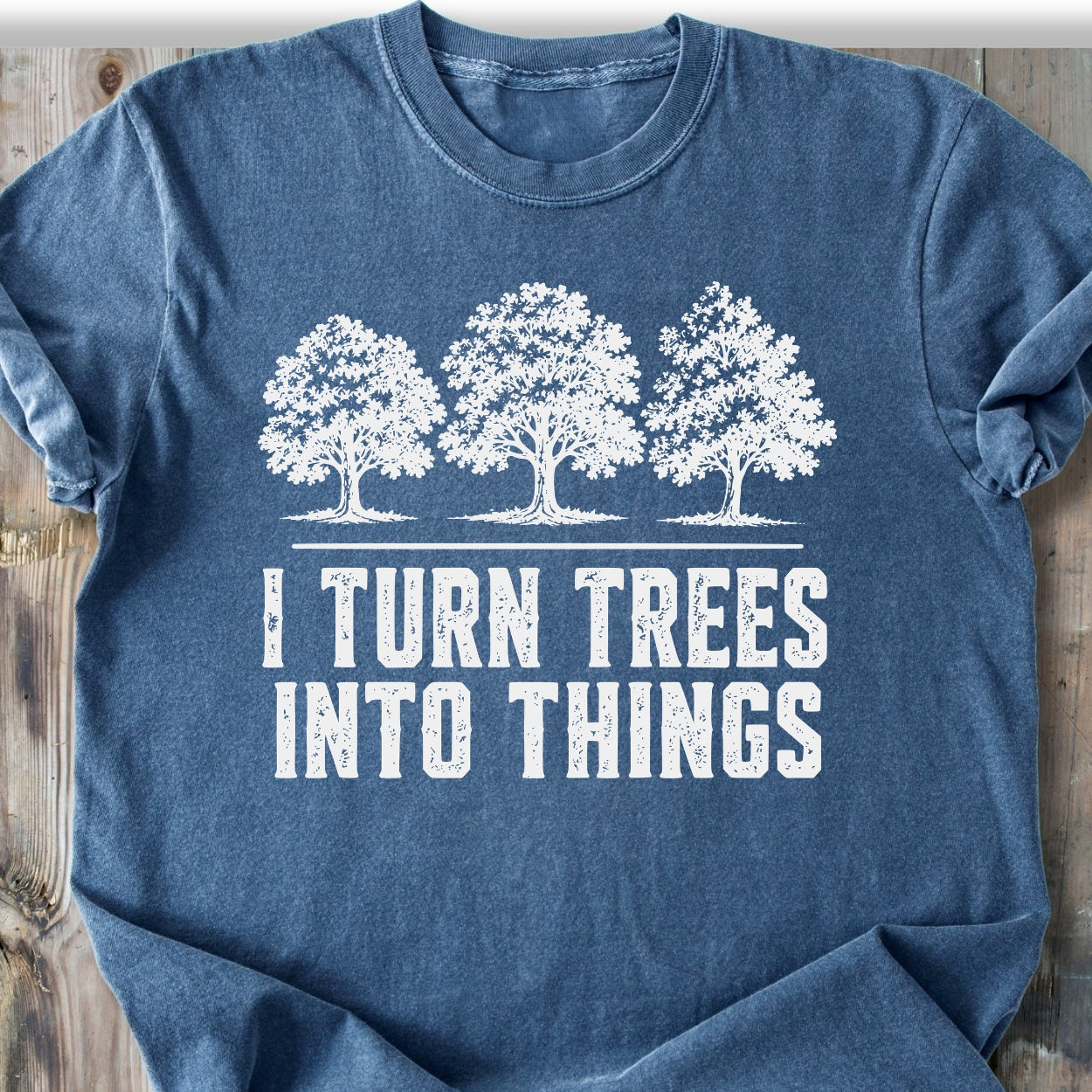 I Turn Trees Into Things - Premium Heavyweight Tee