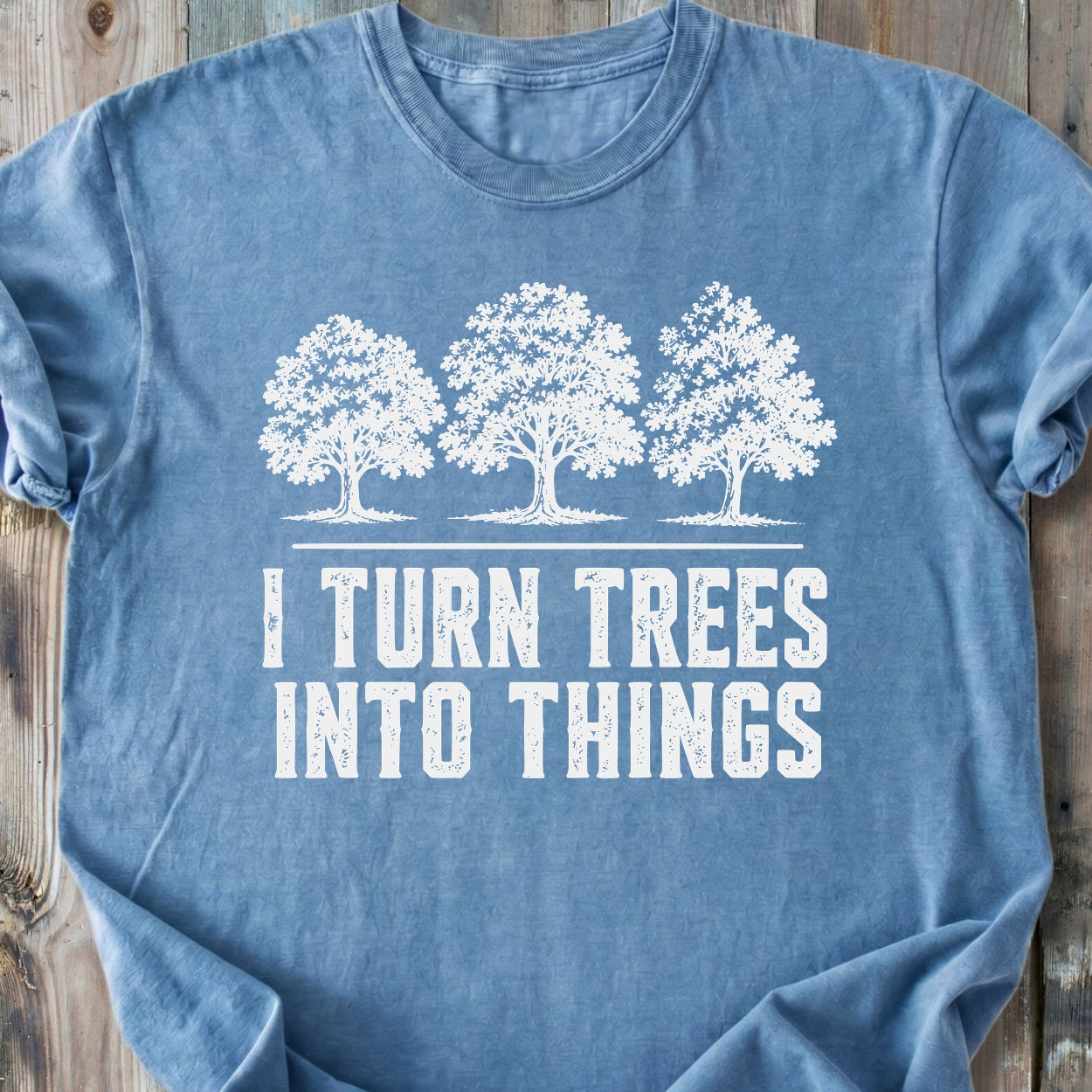 I Turn Trees Into Things - Premium Heavyweight Tee