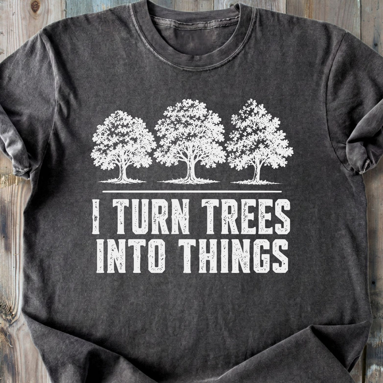 I Turn Trees Into Things - Premium Heavyweight Tee