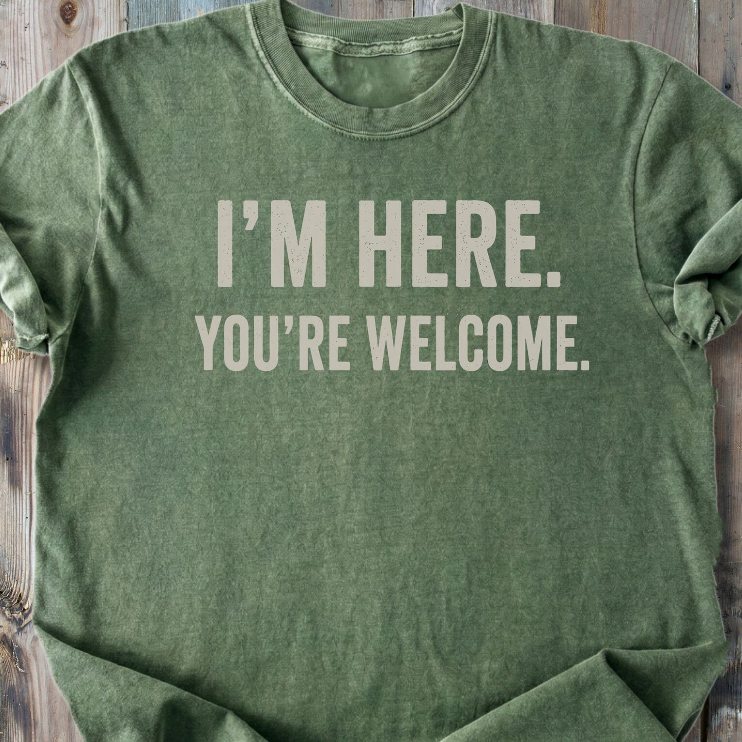 I'm Here You're Welcome - Premium Heavyweight Tee