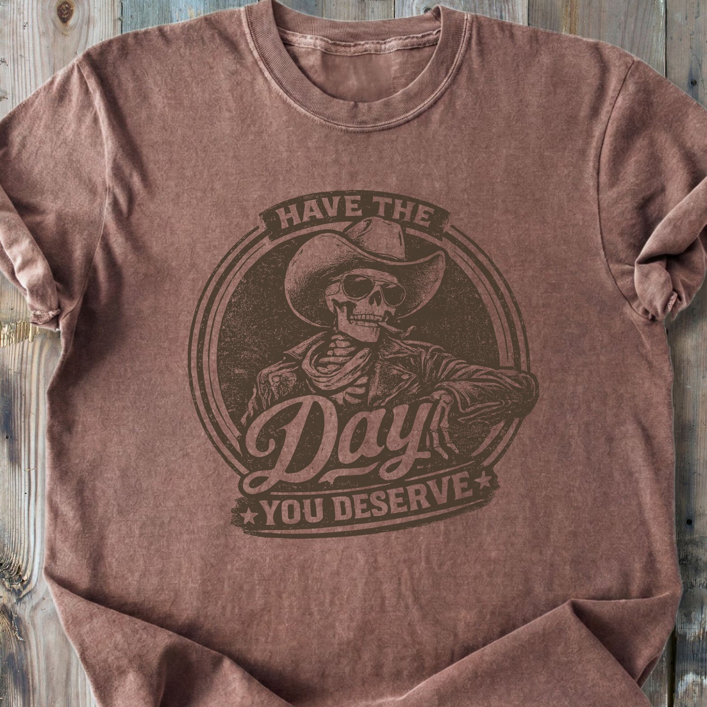 Have The Day You Deserve - Premium Heavyweight Tee