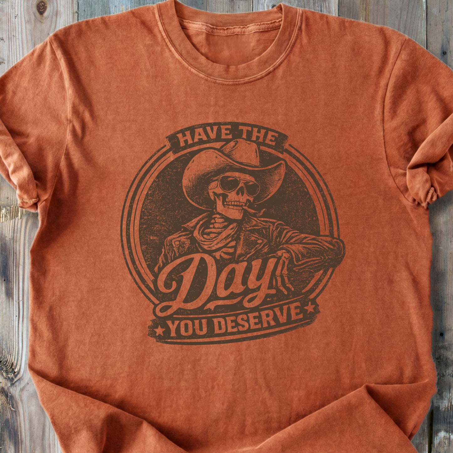 Have The Day You Deserve - Premium Heavyweight Tee