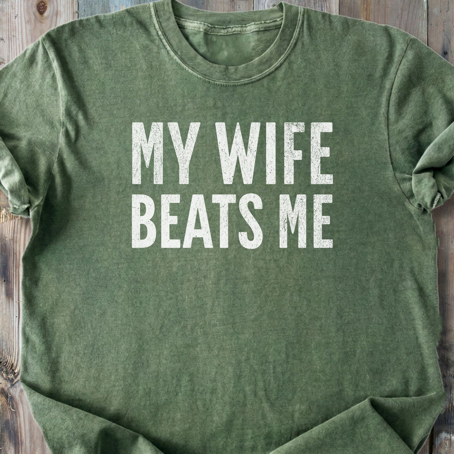My Wife Beats Me - Premium Heavyweight Tee