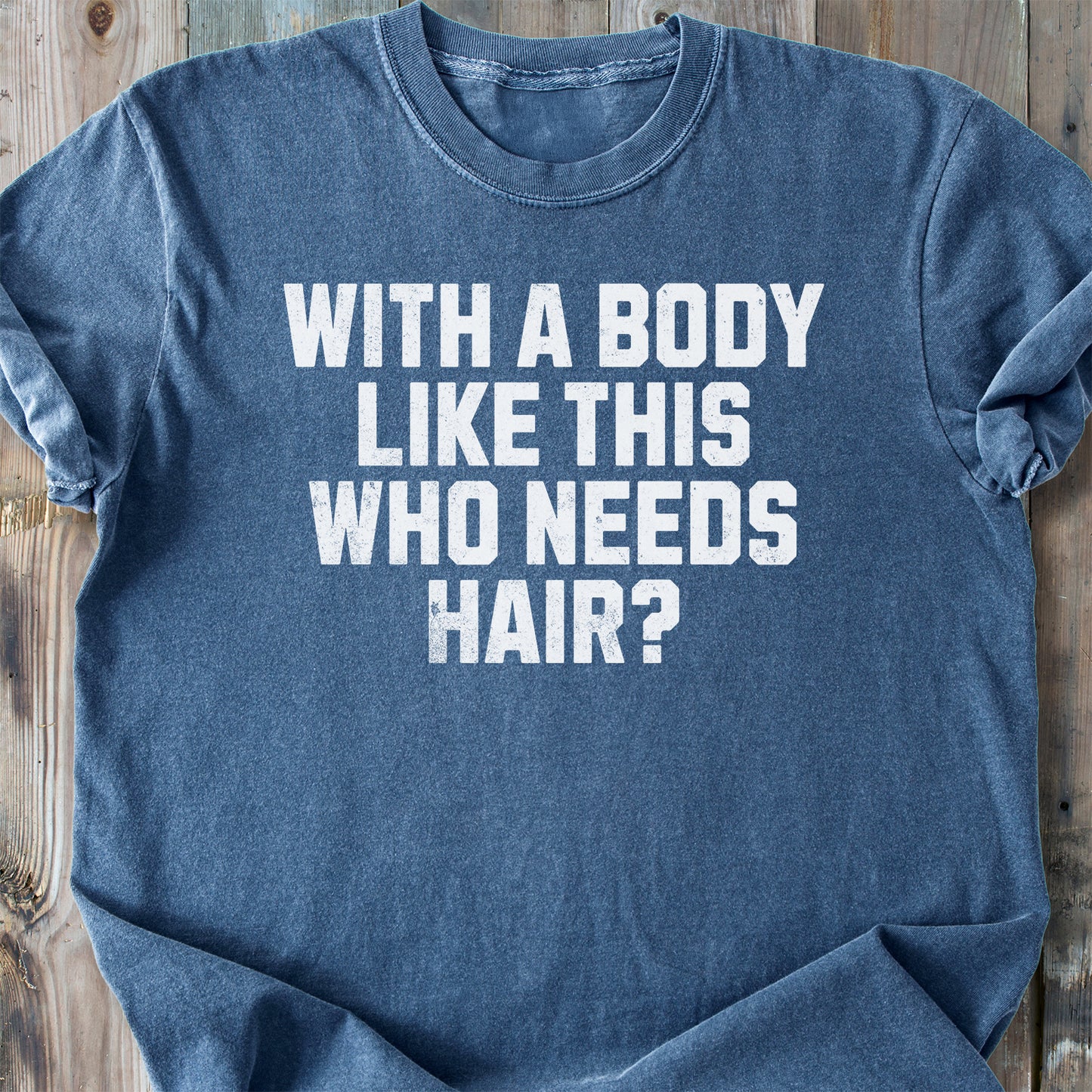 Who Needs Hair - Premium Heavyweight Tee
