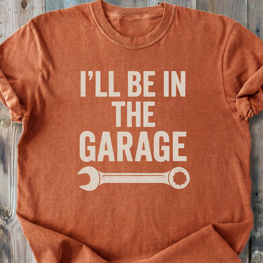 I'll Be In The Garage - Premium Heavyweight Tee