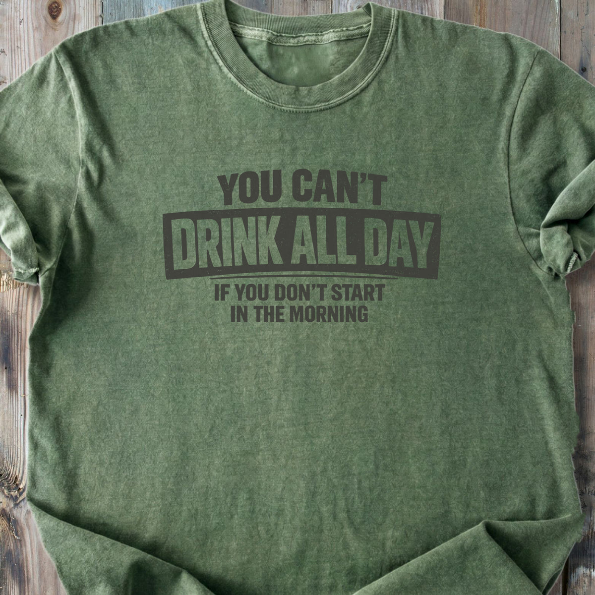 You Can't Drink All Day - Premium Heavyweight Tee