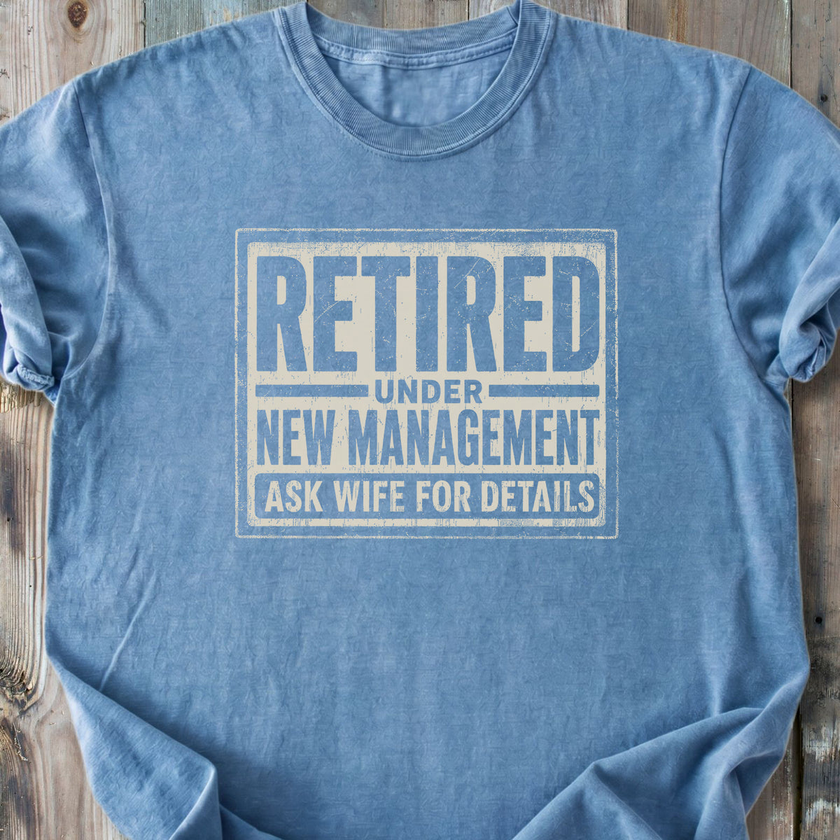 Retired Under New Management - Premium Heavyweight Tee