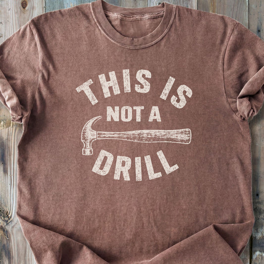 This Is Not A Drill - Premium Heavyweight Tee