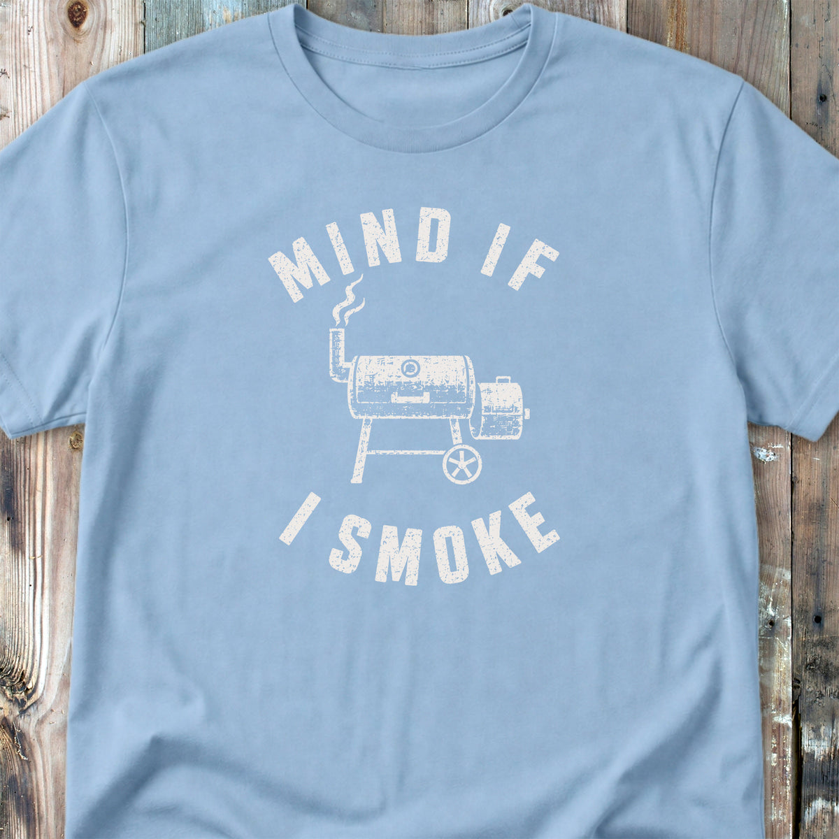 Mind If I Smoke T-Shirt