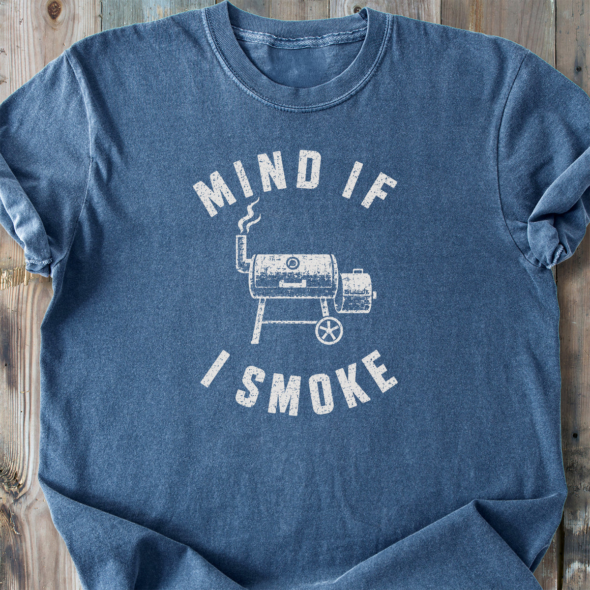 Mind If I Smoke - Premium Heavyweight Tee