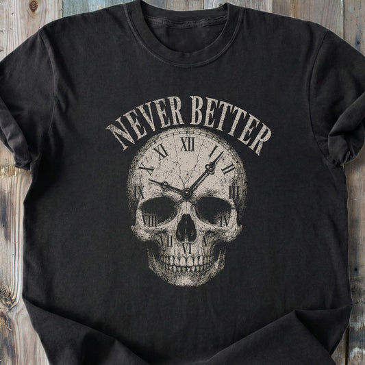 Never Better Skull - Premium Heavyweight Tee
