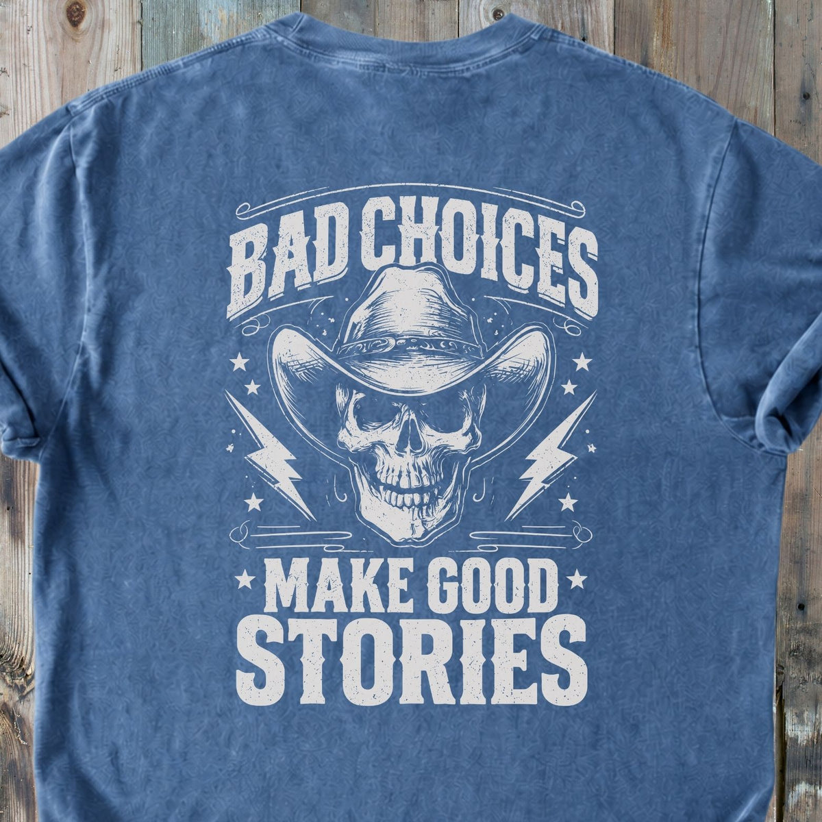 Bad Choices BACK PRINT - Premium Heavyweight Tee